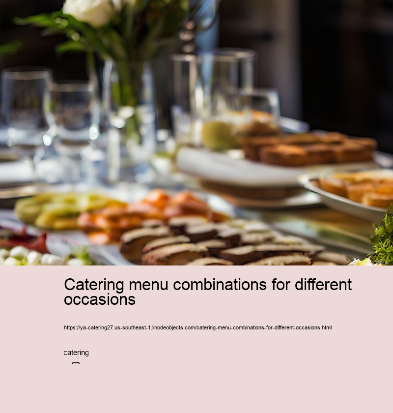 Catering menu combinations for different occasions