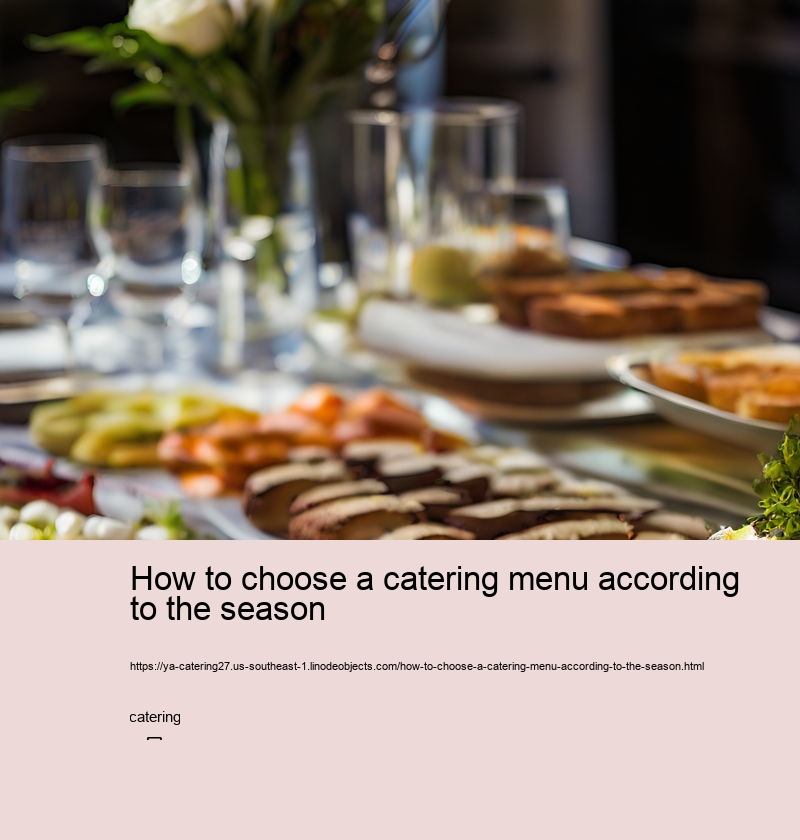 How to choose a catering menu according to the season